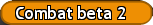 Combat beta 2